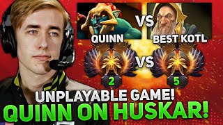 UNPLAYABLE GAME QUINN picked HUSKAR vs BEST PLAYER on KOTL [upl. by Viv107]