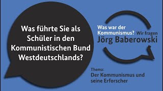 Jörg Baberowski was führte Sie als Schüler in den Kommunistischen Bund Westdeutschlands [upl. by Zink869]