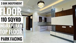 3 BHK INDEPENDENT BUILDER FLOOR 😍 PARK FACING 😱 INDIRAPURAM GHAZIABAD [upl. by Samaj]