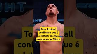 Tom Aspinall é o lutador substituto de Jon Jones VS Stipe Miocic mma ufc [upl. by Agnizn274]