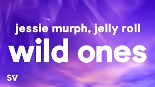 Jessie Murph  Wild Ones Lyrics ft Jelly Roll [upl. by Toffey]