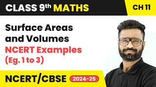 Surface Areas and Volumes  NCERT Examples Eg 1 to 3  Class 9 Maths Chapter 11  CBSE 2024 [upl. by Olihs]