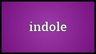 Indole Meaning [upl. by Nehcterg220]