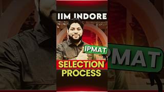 IIM Indore IPMAT 2025 Complete Selection Process Explained😍 shorts [upl. by Newton]