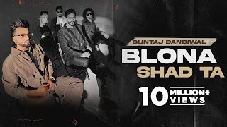 Blona Shad Ta  Guntaj Dandiwal ft Korala Maan  Latest Punjabi Songs 2022  New Punjabi Songs 2022 [upl. by Oiramel]