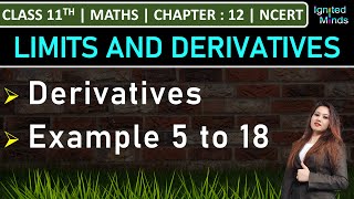 Class 11th Maths  Derivatives  Example 5 to 18  Chapter 12 Limits amp Derivatives  NCERT [upl. by Allemaj]