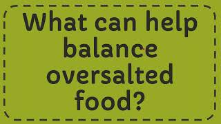 What can help balance oversalted food [upl. by Enoved]