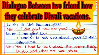 Dialogue between two friend how to celebrated Diwali Vacation in English l [upl. by Atnohs684]