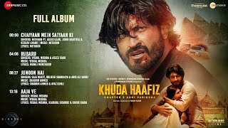 Khuda Haafiz 2  Full Album  Vidyut J Shivaleeka O  Faruk K  Mithoon Vishal M Shabbir A [upl. by Edmonda]