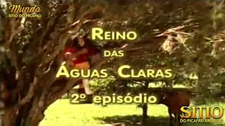 Sítio do Picapau Amarelo  Reino das Águas Claras • 2° Episódio 2001  Completo HD [upl. by Nired]