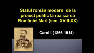 Lecția 53 Statul român modern  România în timpul lui Carol I 18661914 [upl. by Herstein]