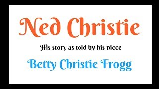 Ned Christie  His story as told by his greatgreat niece Betty Christie Frogg Travels With Phil [upl. by Nilac189]