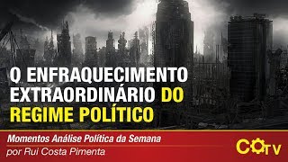 O enfraquecimento extraordinário do regime político [upl. by Kimberlyn161]