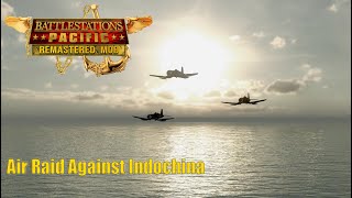 Battlestations Pacific Remastered Mod US Campaign  14 Air Raid Against Indochina [upl. by Kali]