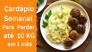 CARDÁPIO SEMANAL PARA PERDER 10 KG EM 1 MÊS [upl. by Eisdnil]