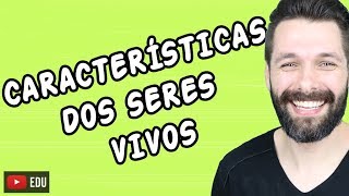 CARACTERÍSTICAS GERAIS DOS SERES VIVOS  Biologia com Samuel Cunha [upl. by Elohcim]