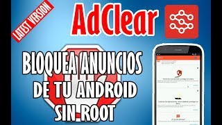 BLOQUEAR TODA LA PUBLICIDAD DE ANDROID SIN ROOT  AdClear [upl. by Nnairb]