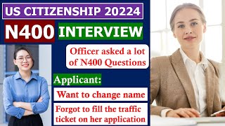 Practice N400 US Citizenship Interview 2024 Questions and Answers Officer asked alots [upl. by Dawna]