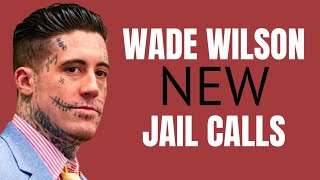 Wade Wilson Claims Hes Innocent in Jail Call Interview plus a Kristen call [upl. by Cleo]