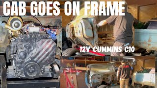 C10 Cab Goes Back On Frame  12v Cummins C10 [upl. by Anatniuq874]