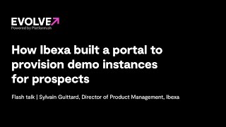 How Ibexa built a portal to provision demo instances for prospects  EVOLVE Summit 2024 [upl. by Troc]