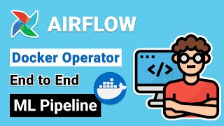 Airflow Tutorial EndtoEnd Machine Learning Pipeline with Docker Operator [upl. by Gram665]