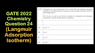 Langmuir Adsorption Isotherm in Surface Chemistry  GATE 2022 Chemistry  Question 24 [upl. by Mcarthur]