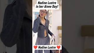 NADINE LUSTRE IN HER AIVEE DAY❤️ nadinelustre shorts MaritesAkoTV [upl. by Eislel]