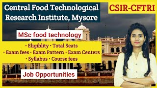 CFTRI MSc Food Technology  CSIRCFTRI  Central food technological research institute Mysore [upl. by Rehc]