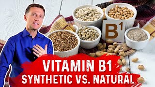 Vitamin B1 Synthetic vs Natural – Dr Berg [upl. by Zales]