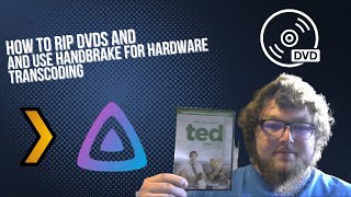 How To Rip DVDs With MakeMKV and Use Handbrake For Hardware Transcoding [upl. by Aicerg917]