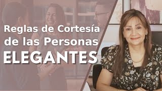 10 reglas de cortesia y etiqueta moderna [upl. by Amaleta173]