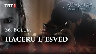 Hacerül Esved  Alparslan Büyük Selçuklu 36 Bölüm [upl. by Adorne]