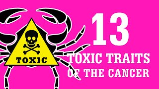 13 Toxic Traits of the Cancer Zodiac that drive people away [upl. by Randi]