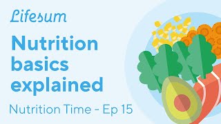 Nutrition basics for healthy eating  Nutrition Time  EP15  Lifesum [upl. by Enylodnewg]