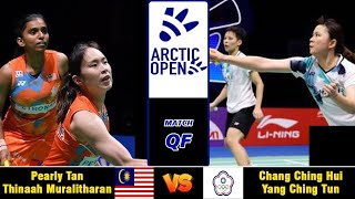 Pearly TanThinaah Muralitharan vs Chang Ching HuiYang Ching Tun  Arctic Open 2024 Badminton  QF [upl. by Frohman]