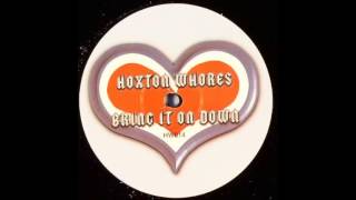 Hoxton Whores  Bring It On Down Mix 1 2004 [upl. by Airotkciv953]