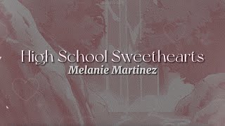 High School Sweethearts lyrics  Melanie Martinez [upl. by Ardith]