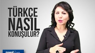 Türkçe Nasıl Doğru Konuşulur  Diksiyon  nasilcom [upl. by Iolanthe]