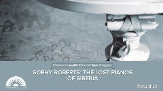 Sophy Roberts The Lost Pianos of Siberia [upl. by Burta]