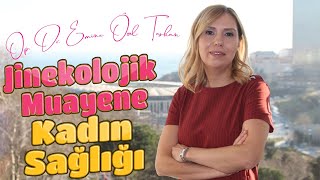 OpDr Emine Özel Taşhan  Jinekolojik Muayene [upl. by Wynny]