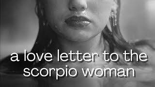 A Love Letter to the Scorpio woman [upl. by Zosima]