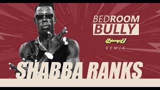 Shabba Ranks  Bedroom Bully Dj Mp3 Remix [upl. by Enaek]