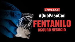 QuéPasóCon el FENTANILO ¿Qué es qué hace y cómo funciona este oscuro negocio [upl. by Luwana]