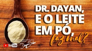 DR DAYAN E O LEITE EM PÓ FAZ MAL  Dr Dayan Siebra [upl. by Nosnev]