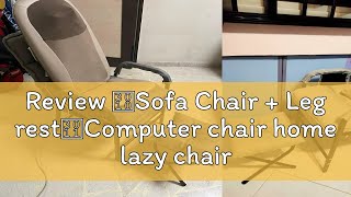 Review 【Sofa Chair  Leg rest】Computer chair home lazy chair comfortable sedentary student office c [upl. by Olram]