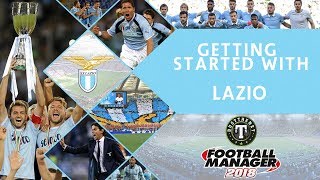 FM18  Getting Started with Lazio 532 Tactic and 361 Tactic  Football Manager 2018 [upl. by Dorian599]