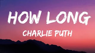 Charlie Puth  How Long  Lyrics [upl. by Aihtiekal]