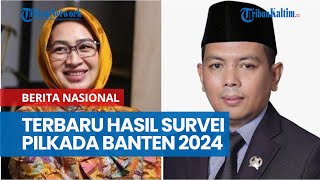 Terbaru Hasil Survei Pilkada Banten 2024 Terungkap Segmen Pemilih Airin Dimana Posisi Andra Soni [upl. by Ursulette]