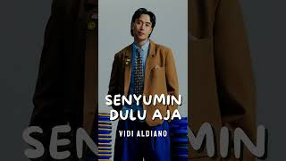 VIDI ALDIANO  SENYUMIN DULU AJA [upl. by Gary]